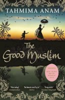 Tahmima Anam - The Good Muslim - 9781847679758 - V9781847679758