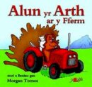 Morgan Tomos - Cyfres Alun yr Arth: Alun yr Arth ar y Fferm - 9781847710635 - V9781847710635