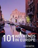 Robin Barton - 101 Weekends in Europe - 9781847730817 - V9781847730817