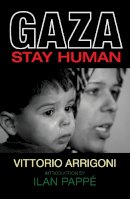 Vittorio Arrigoni - Gaza: Stay Human - 9781847740199 - V9781847740199