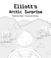 Catherine Barr - Elliot´s Arctic Surprise - 9781847806680 - KSG0014385