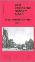 Chris Makepeace - Macclesfield (South) 1897: Cheshire Sheet 36.12 - 9781847848321 - V9781847848321
