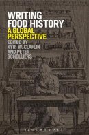 Kyri W (Ed) Claflin - Writing Food History: A Global Perspective - 9781847888082 - V9781847888082