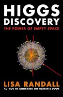 Lisa Randall - Higgs Discovery: The Power of Empty Space - 9781847922571 - V9781847922571