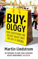 Martin Lindstrom - Buyology: How Everything We Believe About Why We Buy is Wrong - 9781847940131 - V9781847940131