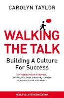 Carolyn Taylor - Walking the Talk: Building a Culture for Success (Revised Edition) - 9781847941572 - V9781847941572