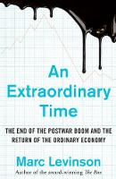 Marc Levinson - An Extraordinary Time: The End of the Postwar Boom and the Return of the Ordinary Economy - 9781847941916 - V9781847941916