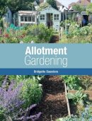 Bridgette Saunders - Allotment Gardening - 9781847970220 - V9781847970220