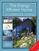 Patrick Waterfield - The Energy Efficient Home: A Complete Guide - New Edition - 9781847972590 - V9781847972590