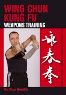 Shaun Rawcliffe - Wing Chun Kung Fu: Weapons Training - 9781847973887 - V9781847973887