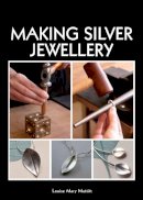 Louise Mary Muttitt - Making Silver Jewellery - 9781847976833 - V9781847976833