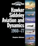 Stephen Skinner - Hawker Siddeley Aviation and Dynamics 1960-77 (Crowood Aviation Series) - 9781847977397 - V9781847977397