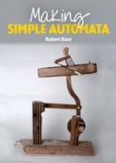 Roberto Race - Making Simple Automata - 9781847977441 - V9781847977441