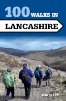 Bob Clare - 100 Walks in Lancashire (Crowood Walking Guides) - 9781847978998 - V9781847978998