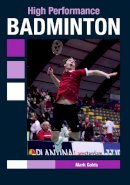 Mark Golds - High Performance Badminton - 9781847979292 - V9781847979292