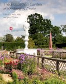 Anna Keay - The Elizabethan Garden at Kenilworth Castle - 9781848020344 - V9781848020344