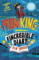 Ciaran Murtagh - Prom King: The Fincredible Diary of Fin Spencer - 9781848125582 - KRS0029086