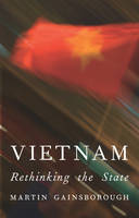 Martin Gainsborough - Vietnam: Rethinking the State - 9781848133105 - V9781848133105