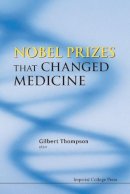 Gilbert R Thompson (Ed.) - Nobel Prizes That Changed Medicine - 9781848168268 - V9781848168268