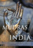 Cain Carroll - Mudras of India: A Comprehensive Guide to the Hand Gestures of Yoga and Indian Dance - 9781848191099 - V9781848191099