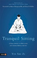 Yin Shih Tzu - Tranquil Sitting: A Taoist Journal on Meditation and Chinese Medical Qigong - 9781848191129 - V9781848191129