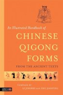 Complied By Jingwei - An Illustrated Handbook of Chinese Qigong Forms from the Ancient Texts - 9781848191976 - V9781848191976