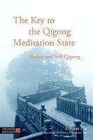 Tianjun Liu - The Key to the Qigong Meditation State: Rujing and Still Qigong - 9781848192324 - V9781848192324