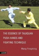 Fengming Wang - The Essence of Taijiquan Push-Hands and Fighting Technique - 9781848192454 - V9781848192454