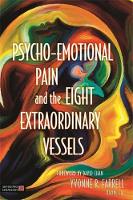Yvonne R. Farrell - Psycho-Emotional Pain and the Eight Extraordinary Vessels - 9781848192928 - V9781848192928