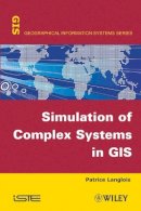 Patrice Langlois - Simulation of Complex Systems in GIS - 9781848212237 - V9781848212237