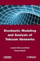 Laurent Decreusefond - Stochastic Modeling and Analysis of Telecom Networks - 9781848212381 - V9781848212381