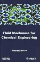 Mathieu Mory - Fluid Mechanics for Chemical Engineering - 9781848212817 - V9781848212817