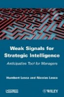 Humbert Lesca - Weak Signals for Strategic Intelligence: Anticipation Tool for Managers - 9781848213180 - V9781848213180
