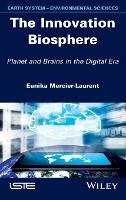 Eunika Mercier-Laurent - The Innovation Biosphere: Planet and Brains in the Digital Era - 9781848215566 - V9781848215566