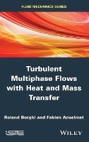 Roland Borghi - Turbulent Multiphase Flows with Heat and Mass Transfer - 9781848216174 - V9781848216174