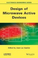 Jean-Luc Gautier - Design of Microwave Active Devices - 9781848216303 - V9781848216303