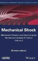 Christian Lalanne - Mechanical Vibration and Shock Analysis, Mechanical Shock - 9781848216457 - V9781848216457