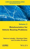 Nacima Labadie - Metaheuristics for Vehicle Routing Problems - 9781848218116 - V9781848218116