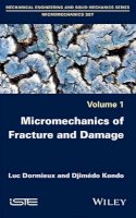 Luc Dormieux - Micromechanics of Fracture and Damage - 9781848218635 - V9781848218635