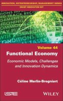 Djellal, Faridah; Merlin-Brogniart, Celine; Laperche, Blandine - Functional Economy: Economic Models, Challenges and Innovation Dynamics (ISTE Invoiced) - 9781848218772 - V9781848218772