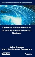 Malek Benslama - Quantum Communications in New Telecommunications Systems - 9781848219908 - V9781848219908