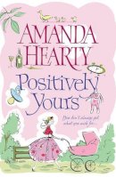 Amanda Hearty - Positively Yours - 9781848270053 - KRF0038431