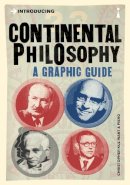 Christopher Kul-Want (Ed.) - Introducing Continental Philosophy: A Graphic Guide - 9781848314177 - V9781848314177