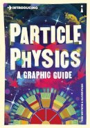 Tom Whyntie - Introducing Particle Physics: A Graphic Guide - 9781848315891 - V9781848315891