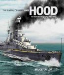 Bruce Taylor - The Battlecruiser HMS Hood: An Illustrated Biography, 1916-1941 - 9781848322486 - V9781848322486