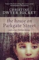 Christine Dwyer Hickey - The House on Parkgate Street - 9781848402904 - V9781848402904