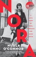 Nuala O´connor - NORA: A Love Story of Nora Barnacle and James Joyce - 9781848408500 - 9781848408500