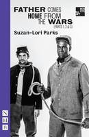 Suzan-Lori Parks - Father Comes Home from the Wars (Parts 1, 2 & 3) - 9781848425507 - V9781848425507