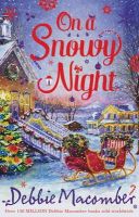 Debbie Macomber - On A Snowy Night: The Christmas Basket / The Snow Bride - 9781848452602 - KOC0022392