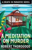 Robert Thorogood - A Meditation On Murder (A Death in Paradise Mystery, Book 1) - 9781848453715 - 9781848453715